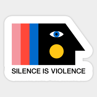 Silence is Violence Sticker